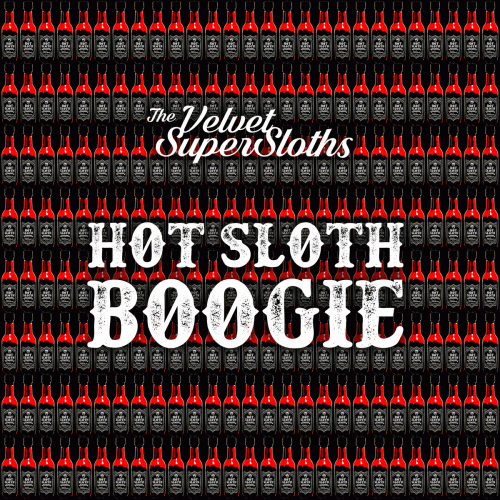 The Velvet Supersloths : Hot Sloth Boogie
